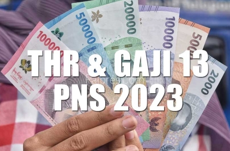 Pengumuman! Ini Tanggal Pencairan THR Dan Gaji Ke-13 PNS Tahun 2023 ...