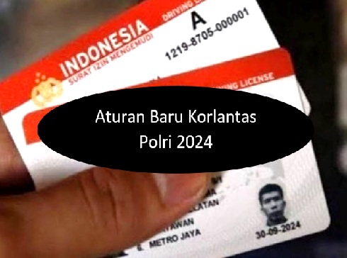 Aturan Baru Korlantas Polri 2024, Berlaku untuk Seluruh Pemilik SIM di Indonesia